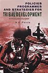Policies, Programmes and Strategies for Tribal Development A Critical Appraisal,8178354918,9788178354910