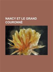 Nancy Et Le Grand Couronne,1234564076,9781234564070
