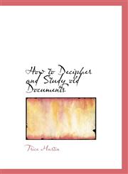 How to Decipher and Study old Documents,1110862156,9781110862153