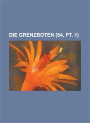 Die Grenzboten (64, PT. 1 ),1154763838,9781154763836