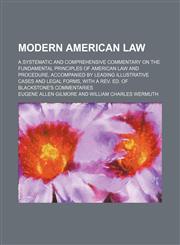 Modern American Law (Volume 10); A Systematic and Comprehensive Commentary on the Fundamental Principles of American Law and Procedure, Accompanied by Leading Illustrative Cases and Legal Forms, With a Rev. Ed. of Blackstone's Commentaries,1150462795,9781150462795