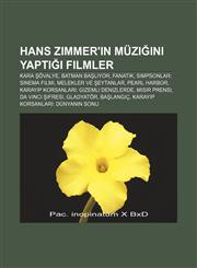 Hans Zimmer'in müziğini yaptığı filmler Kara Şövalye, Batman Başlıyor, Fanatik, Simpsonlar: Sinema Filmi, Melekler ve Şeytanlar, Pearl Harbor,1232946869,9781232946861