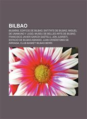 Bilbao Bilbaïns, Edificis de Bilbao, Entitats de Bilbao, Miguel de Unamuno y Jugo, Museu de Belles Arts de Bilbao,1232710520,9781232710523