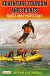 Adventure Tourism and Sports Issues and Perspectives 1st Edition,8178842947,9788178842943