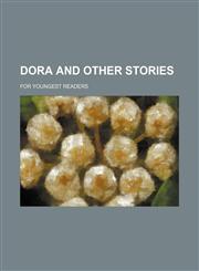 Dora and Other Stories; For Youngest Readers,1236546393,9781236546395