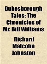 Dukesborough Tales; The Chronicles of Mr. Bill Williams,1152518933,9781152518933
