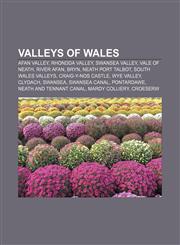 Valleys of Wales Afan Valley, Rhondda Valley, Swansea Valley, Vale of Neath, River Afan, Bryn, Neath Port Talbot, South Wales Valleys,1155963040,9781155963044