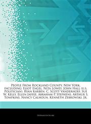 Articles On People From Rockland County, New York, including Eliot Engel, Nita Lowey, John Hall (u.s. Politician), Ryan Karben, C. Scott Vanderhoef, Sue W. Kelly, Ellen Jaffee, Abraham P. Stephens, Arthur S. Tompkins, Nancy Calhoun,1244171921,9781244171923