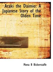 Araki the Daimio A Japanese Story of the Olden Time,1103053795,9781103053797