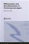 Militarisation and Demilitarisation in Contemporary Japan,0415022746,9780415022743