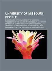 University of Missouri people Chancellors of the University of Missouri, Presidents of the University of Missouri,1157394671,9781157394679