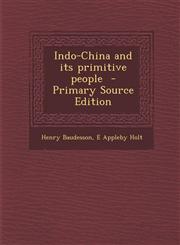 Indo-China and its primitive people  - Primary Source Edition,1294236512,9781294236511