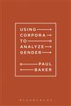 Using Corpora to Analyze Gender 1st Edition,1441110585,9781441110589