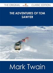 The Adventures of Tom Sawyer - The Original Classic Edition,1486484921,9781486484928