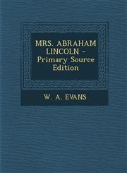 Mrs. Abraham Lincoln - Primary Source Edition,1293659940,9781293659946