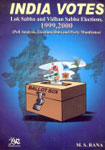 India Votes Lok Sabha and Vidhan Sabha Elections, 1999, 2000 : Poll Analysis, Election Data, and Party Manifestos 1st Edition,8176461393,9788176461399