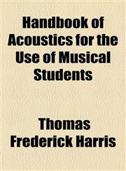Handbook of Acoustics for the Use of Musical Students,1155121813,9781155121819