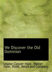 We Discover the Old Dominion,1140518216,9781140518211