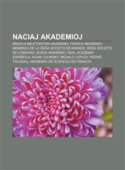 Naciaj akademioj Brazila Beletristika Akademio, Franca Akademio, Membroj de la Reĝa Societo de Kanado, Reĝa Societo de Londono, Sveda Akademio, Real Academia Española, Noam Chomsky, Medalo Copley, Pierre Trudeau, Akademio de Sciencoj de Francio,1232965847,9781232965848