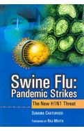 Swine Flu Pandemic Strikes : The New H1N1 Threat 1st Edition,8182744318,9788182744318