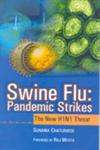 Swine Flu Pandemic Strikes : The New H1N1 Threat 1st Edition,8182744318,9788182744318