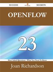 Openflow 23 Success Secrets - 23 Most Asked Questions on Openflow - What You Need to Know,1488526729,9781488526725