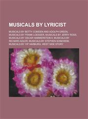 Musicals by Lyricist Musicals by Betty Comden and Adolph Green, Musicals by Frank Loesser, Musicals by Jerry Ross,1155971027,9781155971025