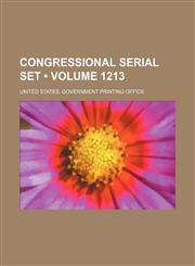Congressional Serial Set (Volume 1213),1235600793,9781235600791