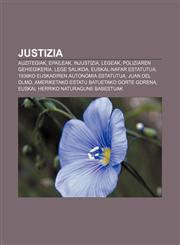 Justizia Auzitegiak, Epaileak, Injustizia, Legeak, Poliziaren gehiegikeria, Lege Salikoa, Euskal-nafar estatutua,1233049232,9781233049233