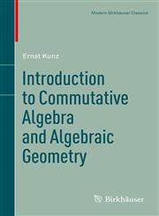 Introduction to Commutative Algebra and Algebraic Geometry,1461459869,9781461459866
