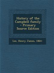 History of the Campbell Family - Primary Source Edition,128766458X,9781287664581