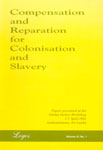 Compensation and Reparation for Colonisation and Slavery Papers Presented at the Global Justice Workshop 2-5 April 2002 Andiambalama, Sri Lanka