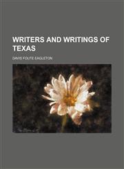 Writers and writings of Texas,1151226572,9781151226570