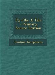 Cyrilla A Tale - Primary Source Edition,1294395068,9781294395065