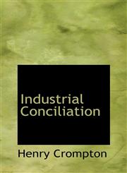 Industrial Conciliation,1115601660,9781115601665