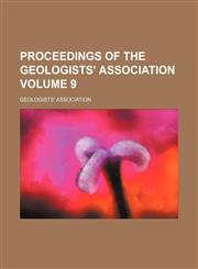 Proceedings of the Geologists' Association Volume 9,1150474513,9781150474514
