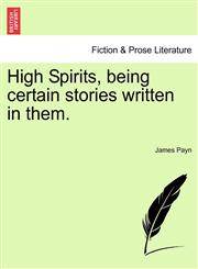 High Spirits, being certain stories written in them.,1241574405,9781241574406