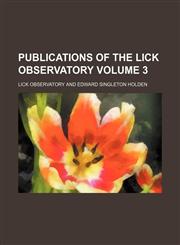 Publications of the Lick Observatory Volume 3,1130088197,9781130088199