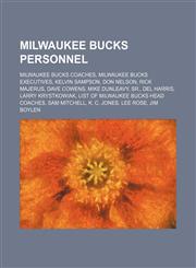Milwaukee Bucks Personnel Milwaukee Bucks Coaches, Milwaukee Bucks Executives, Milwaukee Bucks Head Coaches, Kelvin Sampson, Don Nelson,1156018536,9781156018538