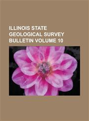 Illinois State Geological Survey Bulletin Volume 10,1231763175,9781231763179