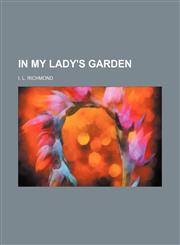 In my lady's garden,1150069287,9781150069284