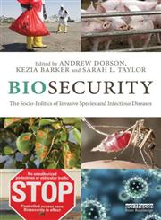 Biosecurity The Socio-Politics of Invasive Species and Infectious Diseases,0415534763,9780415534765
