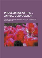 Proceedings of the  Annual Convocation,1234262835,9781234262839
