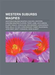 Western Suburbs Magpies Western Suburbs Magpies coaches, Western Suburbs Magpies players, Terry Lamb, Jack Gibson, Ellery Hanley, John Elias,1158069715,9781158069712