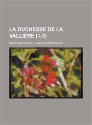 La Duchesse de La Valliere (1-3),1232171077,9781232171072