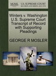 Winters v. Washington U.S. Supreme Court Transcript of Record with Supporting Pleadings,1270582933,9781270582939