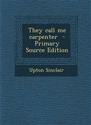 They call me carpenter  - Primary Source Edition,1295742837,9781295742837