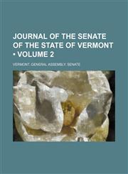 Journal of the Senate of the State of Vermont (Volume 2),115427926X,9781154279269