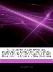 Articles On U.s. Highways In New Hampshire, including U.s. Route 2, U.s. Route 202, U.s. Route 3, U.s. Route 302, U.s. Route 1 In New Hampshire, U.s. Route 4 In New Hampshire,1243935340,9781243935342