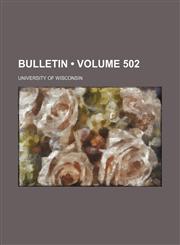 Bulletin (Volume 502),1153965690,9781153965699